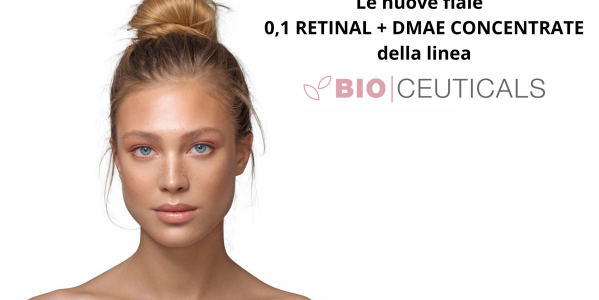 Le nuove fiale anti-rughe Bioceuticals: 0.1 Retinal + DMAE Concentrate