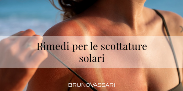 Cosa fare in caso di scottature solari? Ecco i rimedi
